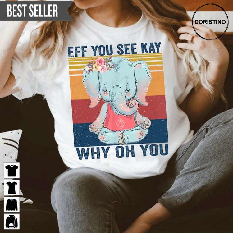 Eff You See Kay Why Oh You Unisex Ver 2 Doristino Tshirt Sweatshirt Hoodie