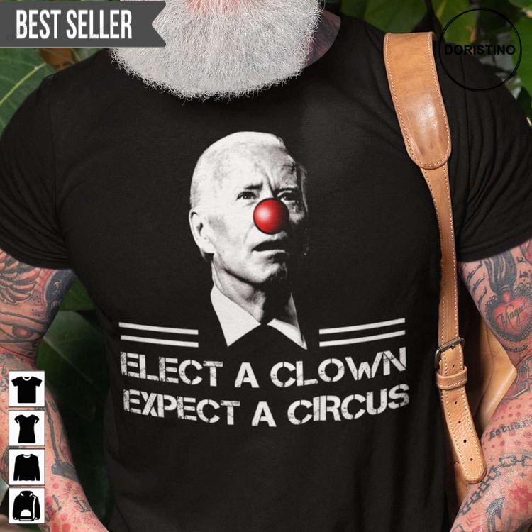 Elect A Clown Expect A Circus Anti Biden Unisex Doristino Hoodie Tshirt Sweatshirt