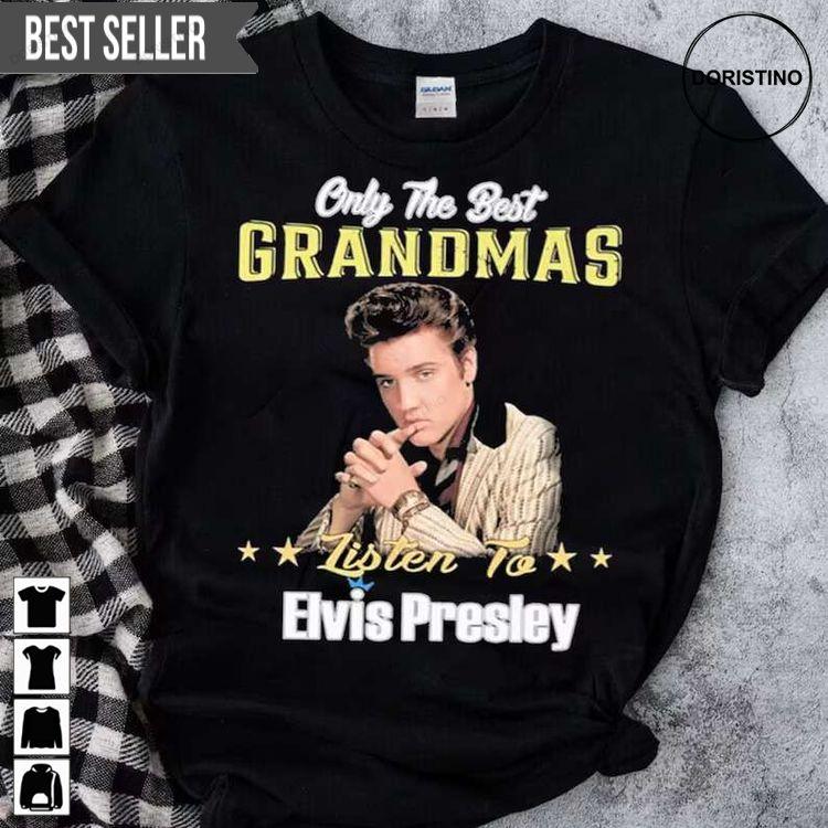 Elvis Presley Only The Best Grandmas Listen To Elvis Presley 2022 Doristino Sweatshirt Long Sleeve Hoodie