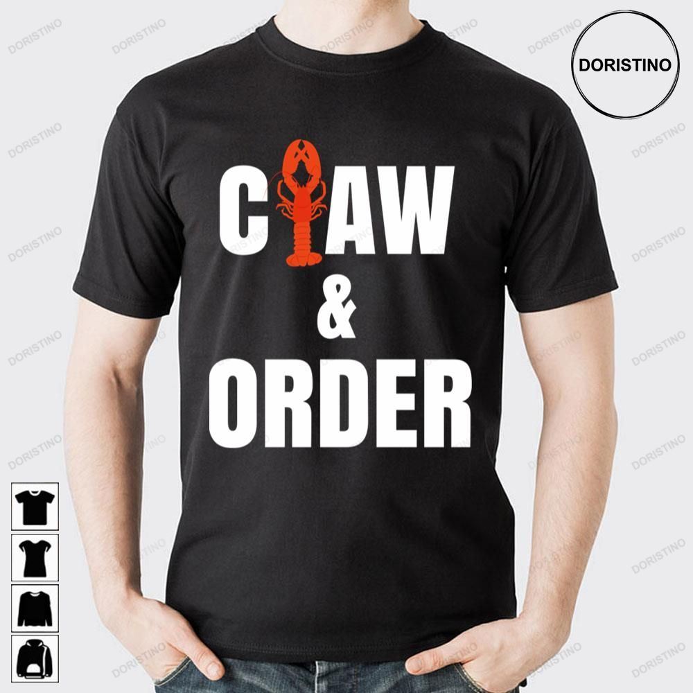 Claw Order Funny Lobster Law And Order Doristino Awesome Shirts