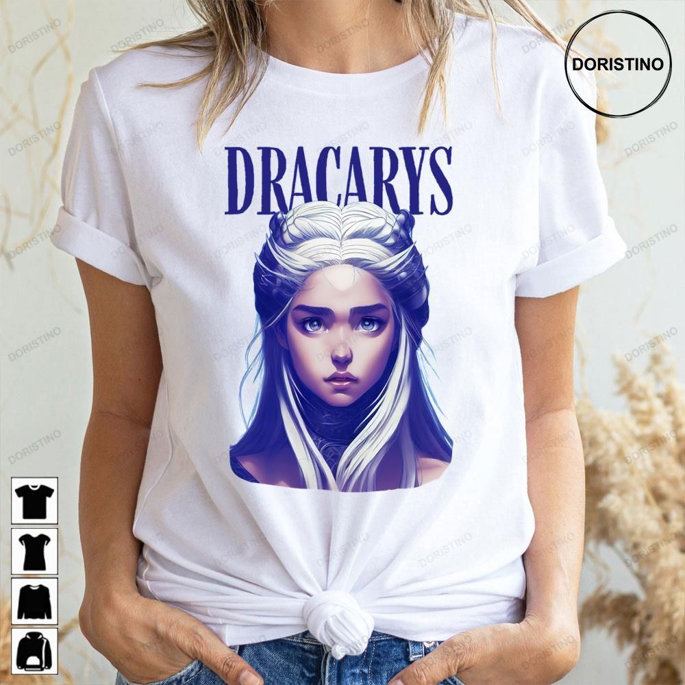 Dracarys Dragon Queen Iii Fantasy Doristino Awesome Shirts