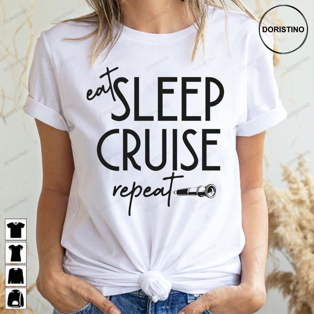 Eat Sleep Cruise Repeat Funny Cruise Doristino Trending Style