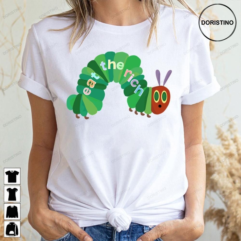 Eat The Rich Hungry Caterpillar Doristino Trending Style