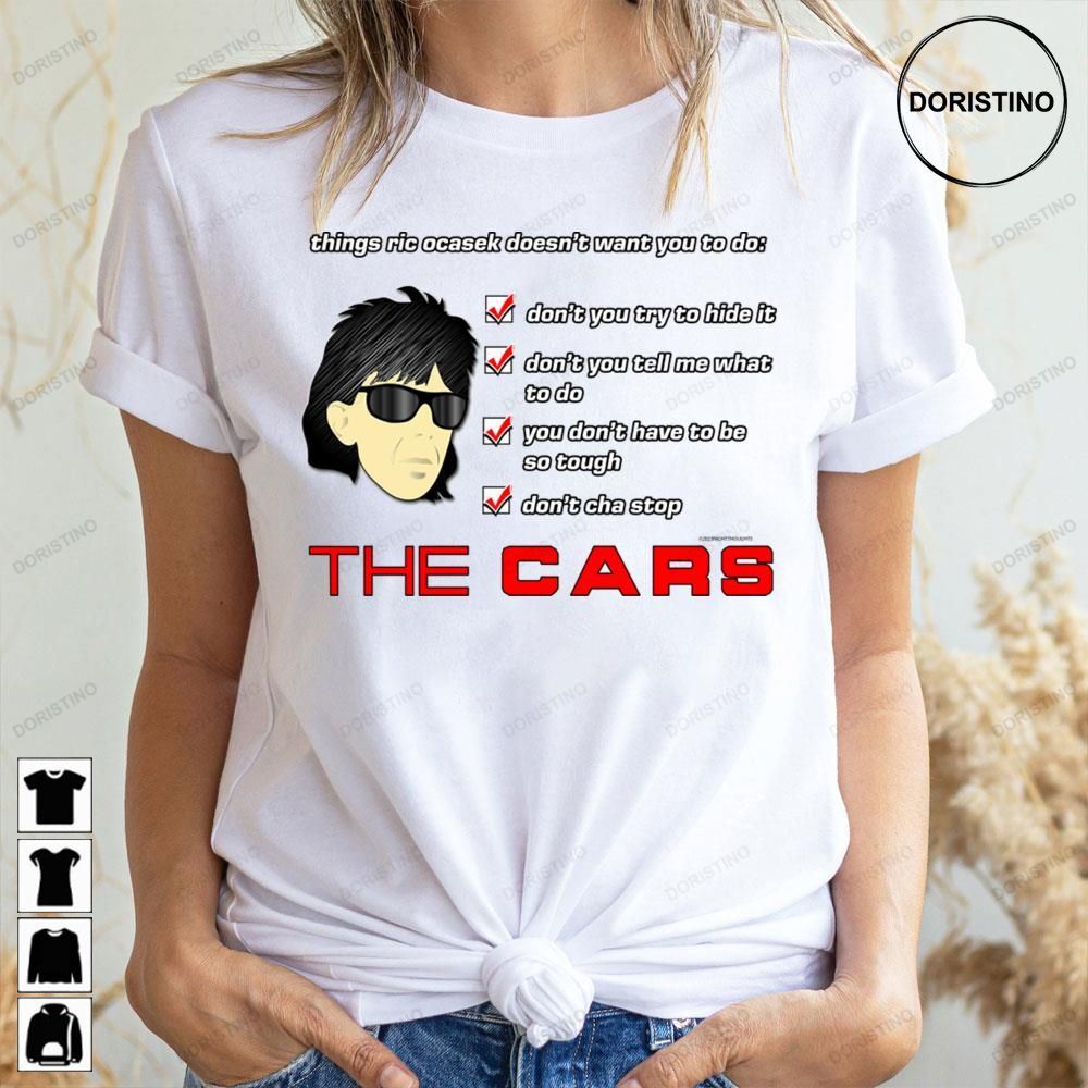 Funny Thing Ric Say The Cars Doristino Awesome Shirts