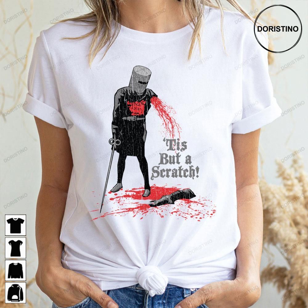 Funny Tis But A Scratch Doristino Awesome Shirts