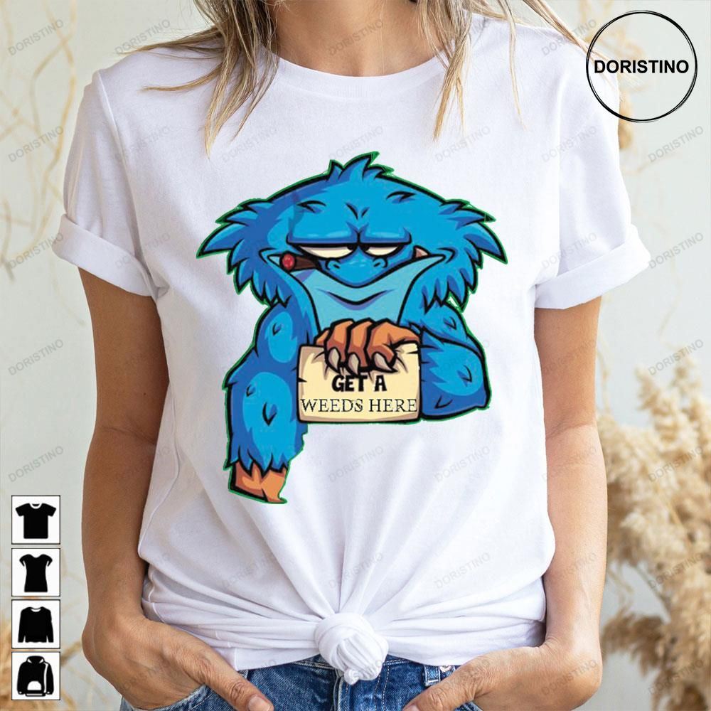 Get A Weeds Here Blue Monster Doristino Awesome Shirts