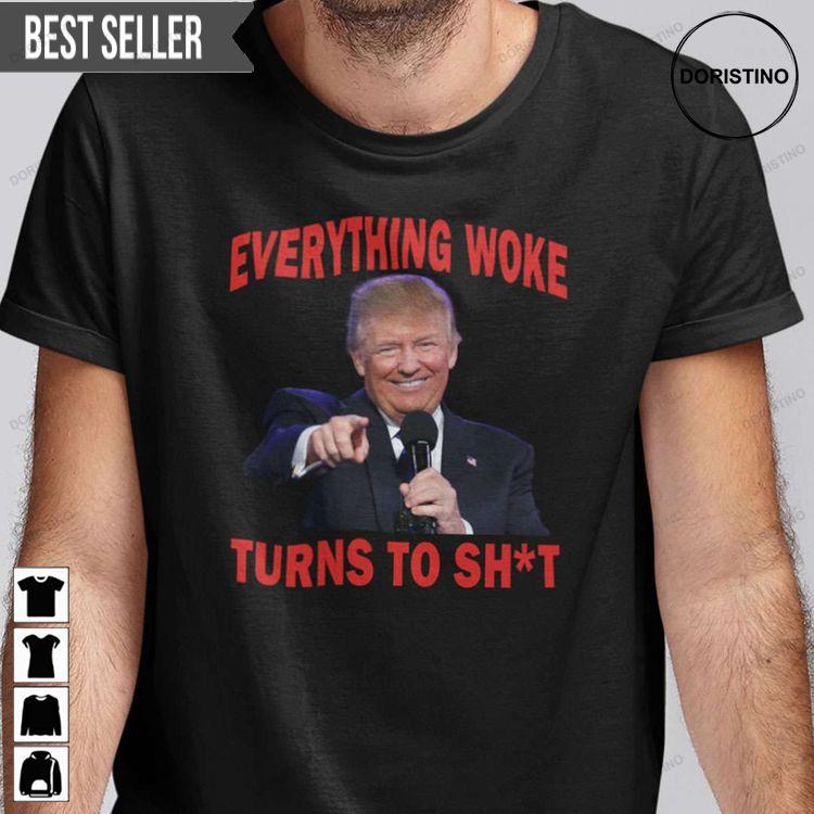 Everything Woke Turns To Shit Donald Trump Unisex Ver 2 Doristino Sweatshirt Long Sleeve Hoodie