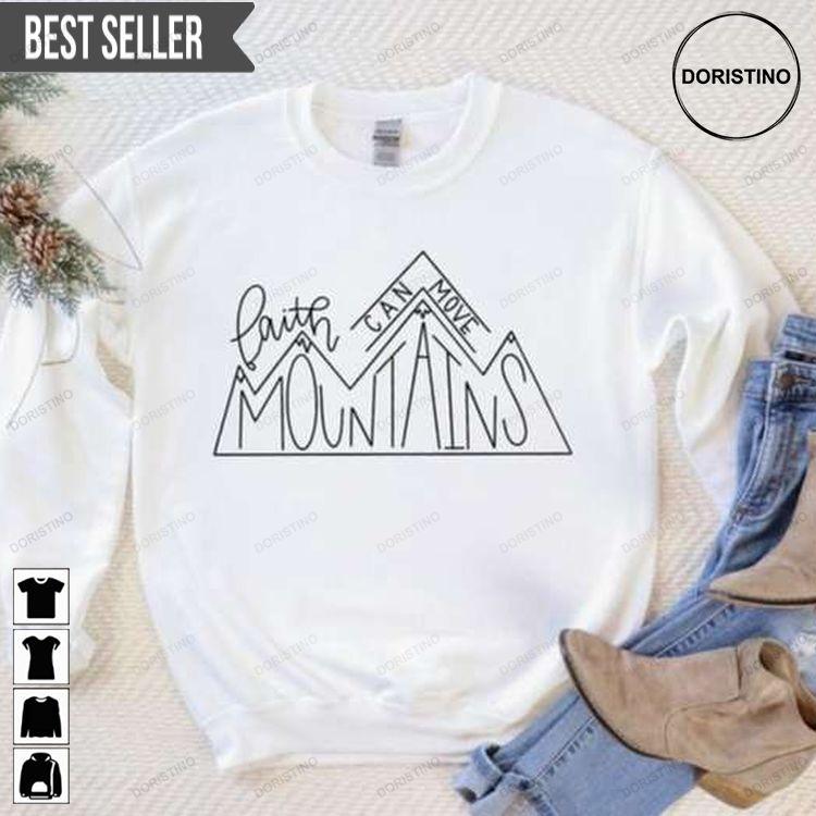 Faith Can Move Mountains Doristino Hoodie Tshirt Sweatshirt