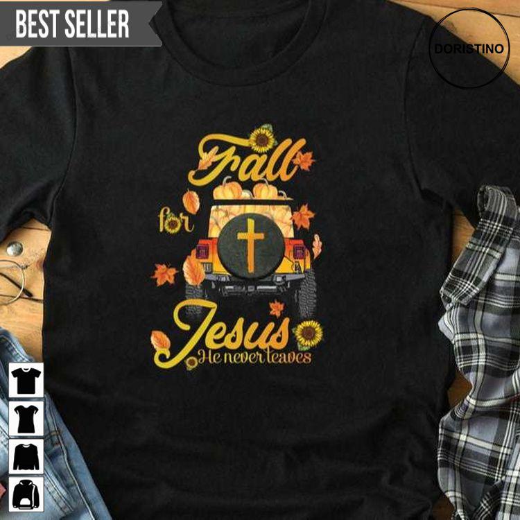 Fall For Jesus He Never Leaves Unisex Doristino Sweatshirt Long Sleeve Hoodie