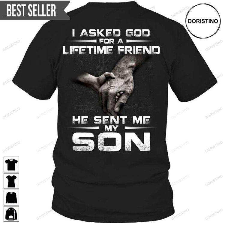 Family I Asked God For A Lifetime Friend He Sent Me My Son Doristino Sweatshirt Long Sleeve Hoodie