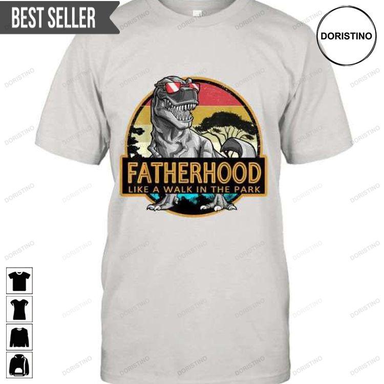 Fatherhood Like Walk In The Park Doristino Tshirt Sweatshirt Hoodie