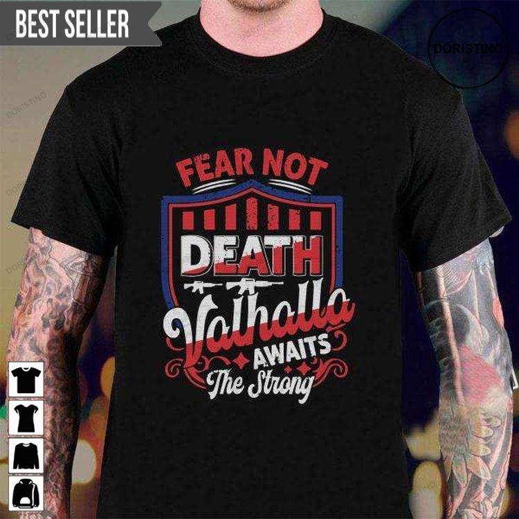 Fear Not Death Val Awaits The Strong Veterans Day For Men And Women Doristino Tshirt Sweatshirt Hoodie