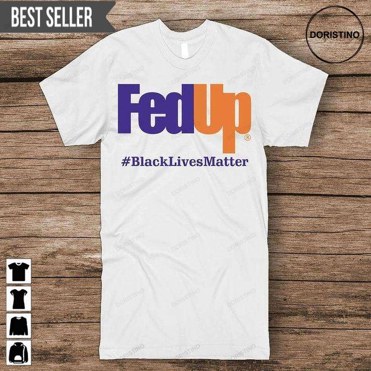 Fedup Black Lives Matter Unisex Doristino Hoodie Tshirt Sweatshirt