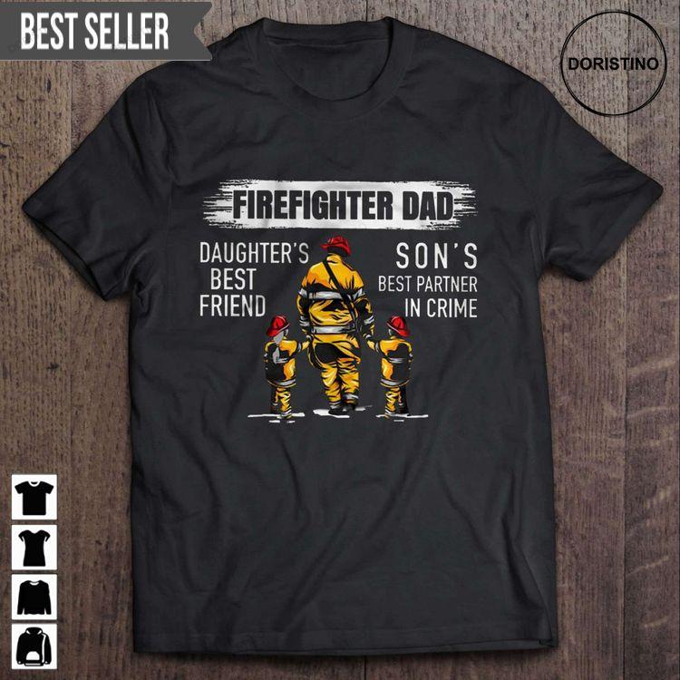 Firefighter Dad Daughters Best Friend Sons Best Partner In Crime Unisex Doristino Tshirt Sweatshirt Hoodie
