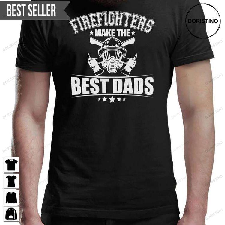 Firefighters Make The Best Dad Unisex Doristino Hoodie Tshirt Sweatshirt