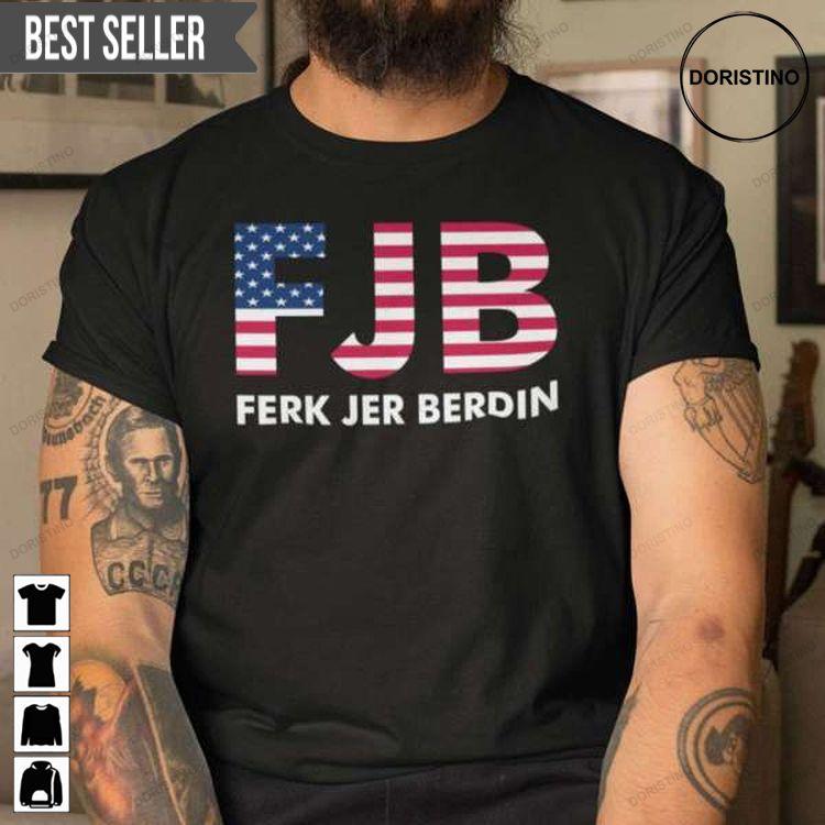 Fjb Ferk Jer Berdin Graphic Doristino Tshirt Sweatshirt Hoodie