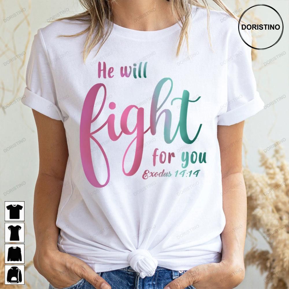 He Will Fight For You Doristino Limited Edition T-shirts