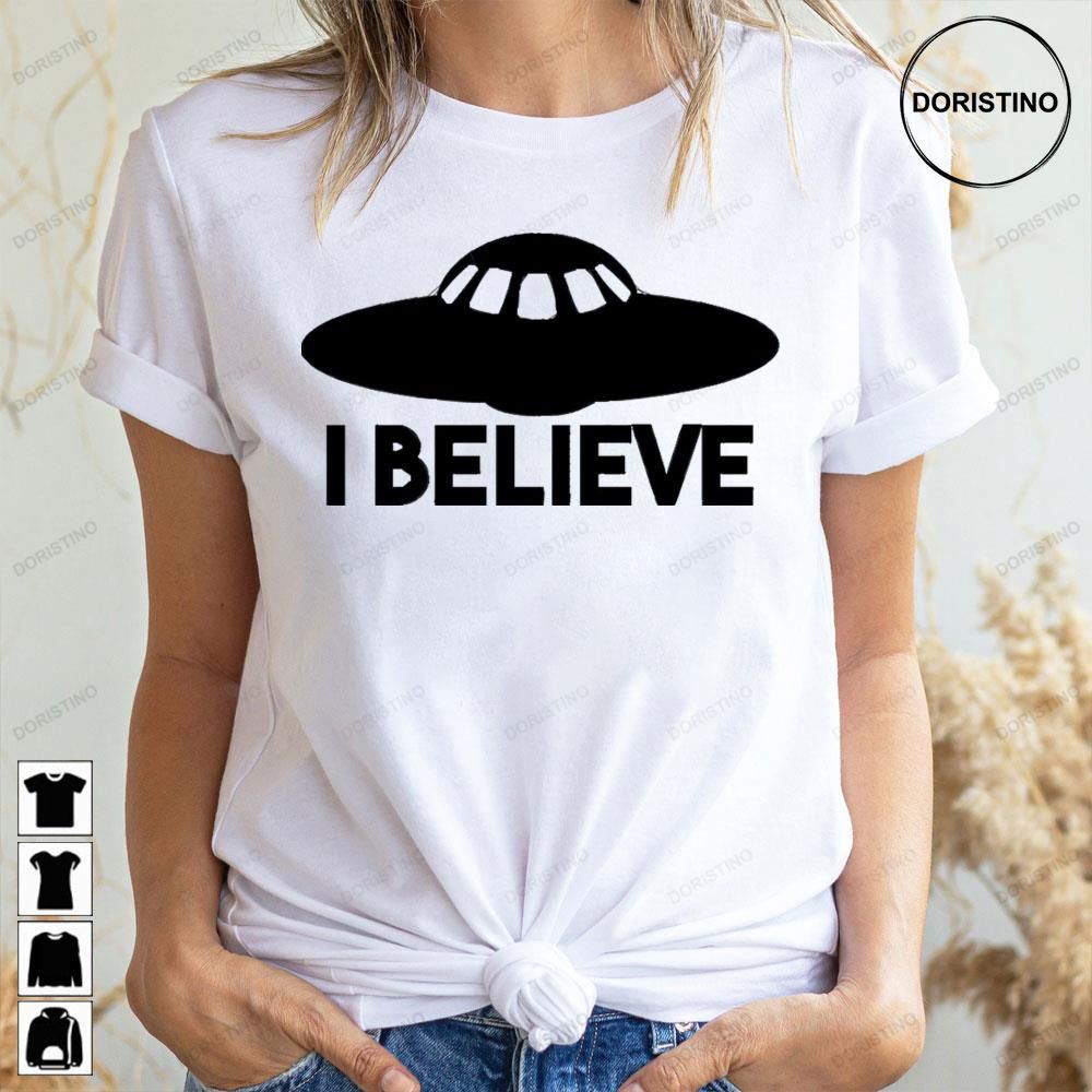 I Believe X- Files Doristino Awesome Shirts