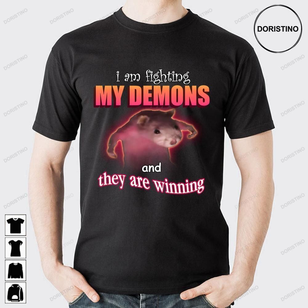 I'm Fighting My Demons And They Are Winning Rat Word Art Meme Doristino Limited Edition T-shirts