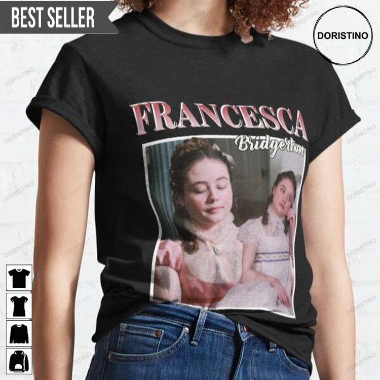 Francesca Bridgerton Bridgerton Movie Doristino Hoodie Tshirt Sweatshirt