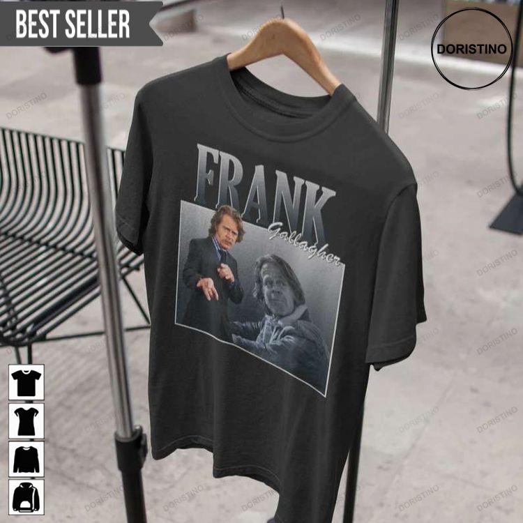 Frank Gallagher William H Macy Shameless Doristino Hoodie Tshirt Sweatshirt
