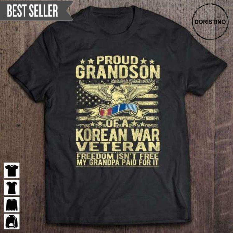 Freedom Isnt Free Proud Grandson Of Korean War Veteran For Men And Women Doristino Hoodie Tshirt Sweatshirt