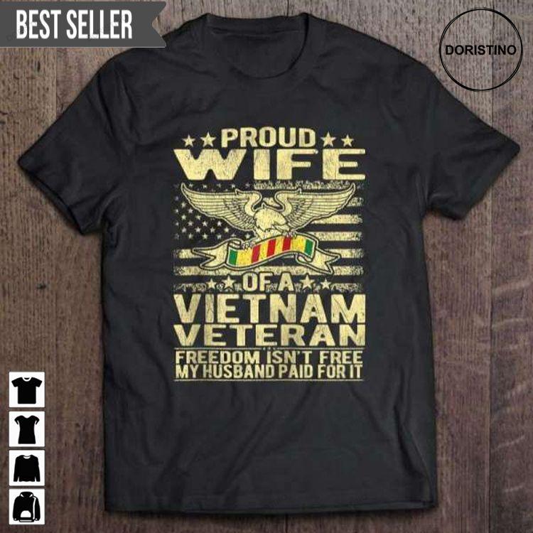 Freedom Isnt Free Proud Wife Of A Vietnam Veteran For Men And Women Doristino Tshirt Sweatshirt Hoodie