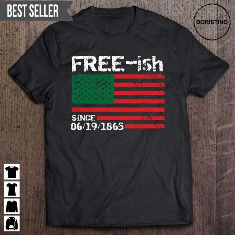 Freeish Since 1865 Juneteenth Free Ish Black Pride Unisex Doristino Hoodie Tshirt Sweatshirt
