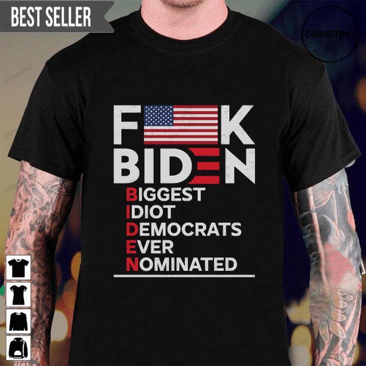 Fuck Biden Biggest Idiot Ever Doristino Hoodie Tshirt Sweatshirt