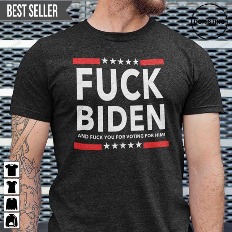 Fuck Biden Unisex Fuck Voting For Him Doristino Hoodie Tshirt Sweatshirt