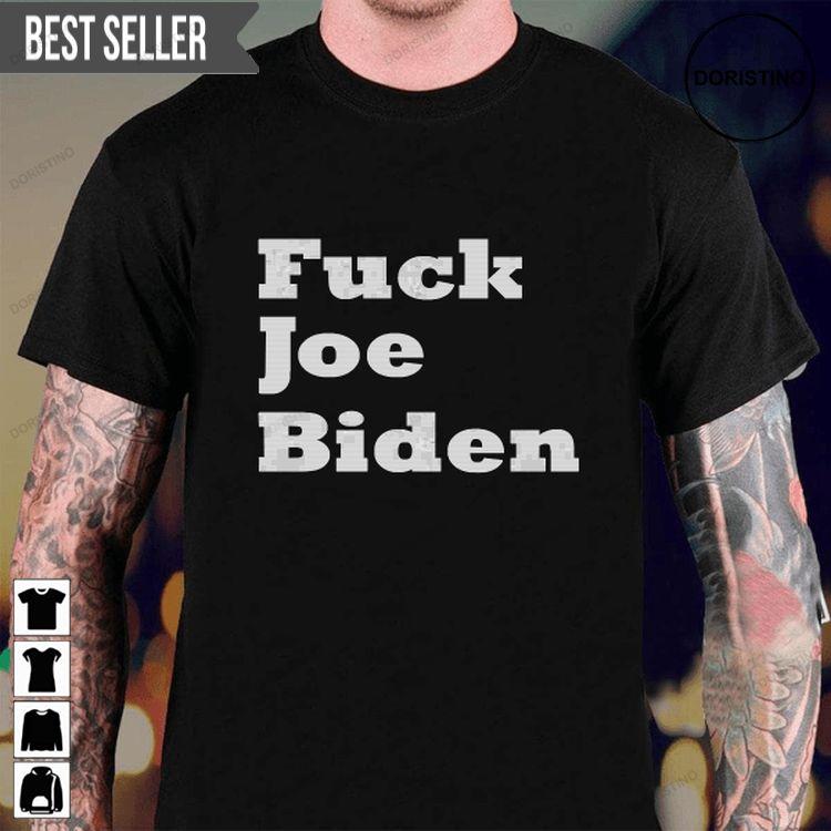 Fuck Joe Biden Tees Doristino Sweatshirt Long Sleeve Hoodie