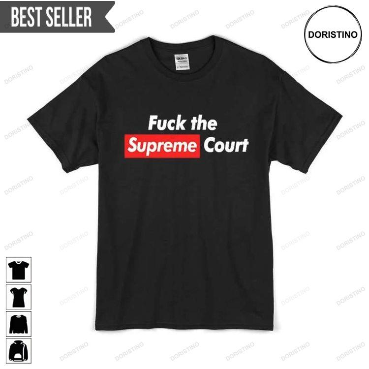 Fuck The Supreme Court Pro Choice Fuck Scotus Doristino Sweatshirt Long Sleeve Hoodie
