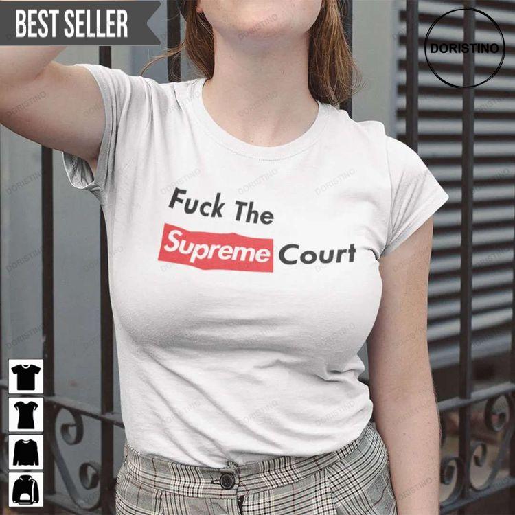 Fuck The Supreme Court Doristino Sweatshirt Long Sleeve Hoodie