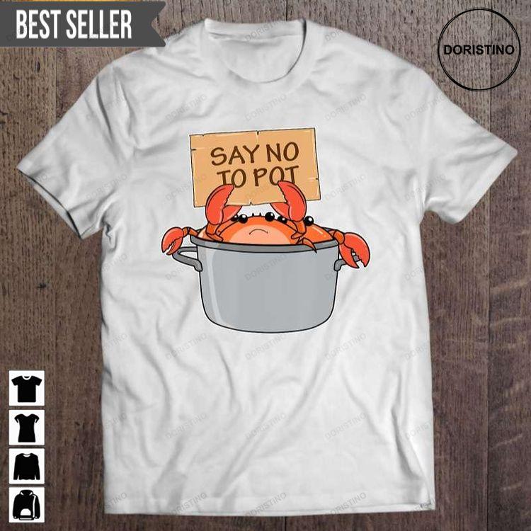 Funny Crab Boil Gift Seafood Say No To Pot Short Sleeve Doristino Sweatshirt Long Sleeve Hoodie
