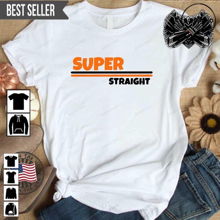 Funny Super Straight Unisex Doristino Hoodie Tshirt Sweatshirt