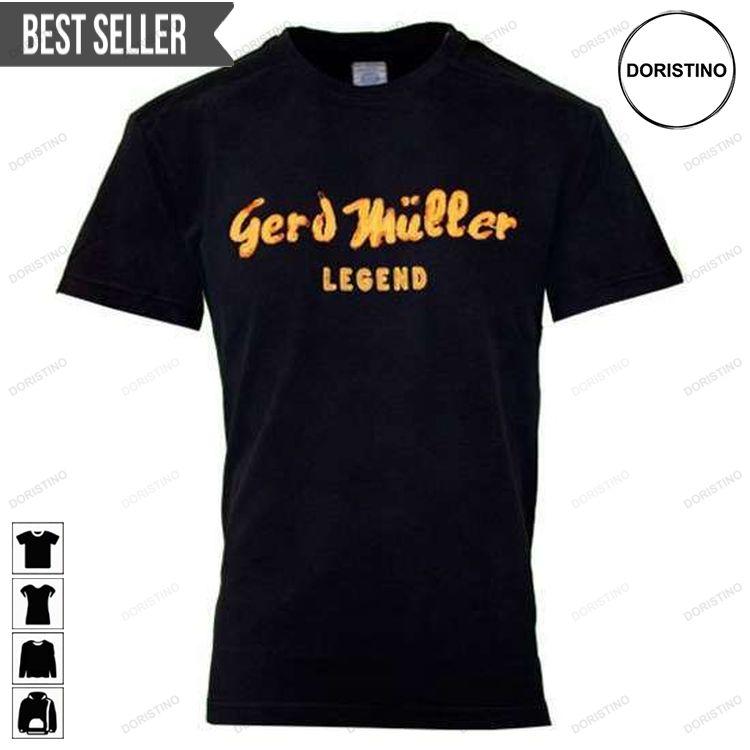 Gerd Muller Legend Doristino Tshirt Sweatshirt Hoodie
