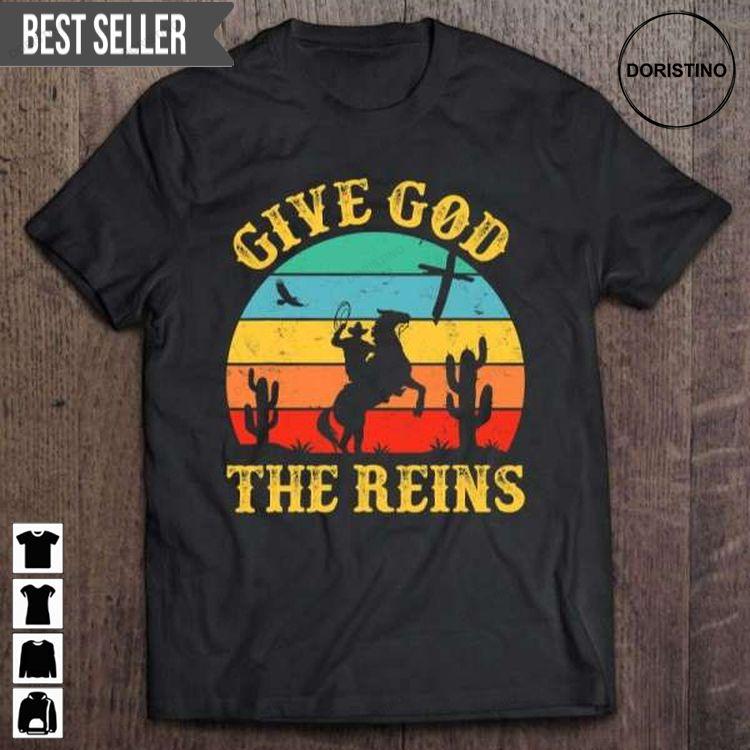 Give God The Reins Graphic Christian Doristino Tshirt Sweatshirt Hoodie