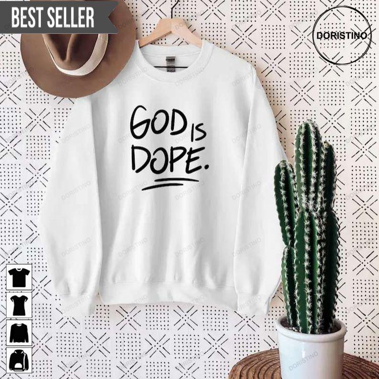 God Is Dope Christian Doristino Sweatshirt Long Sleeve Hoodie