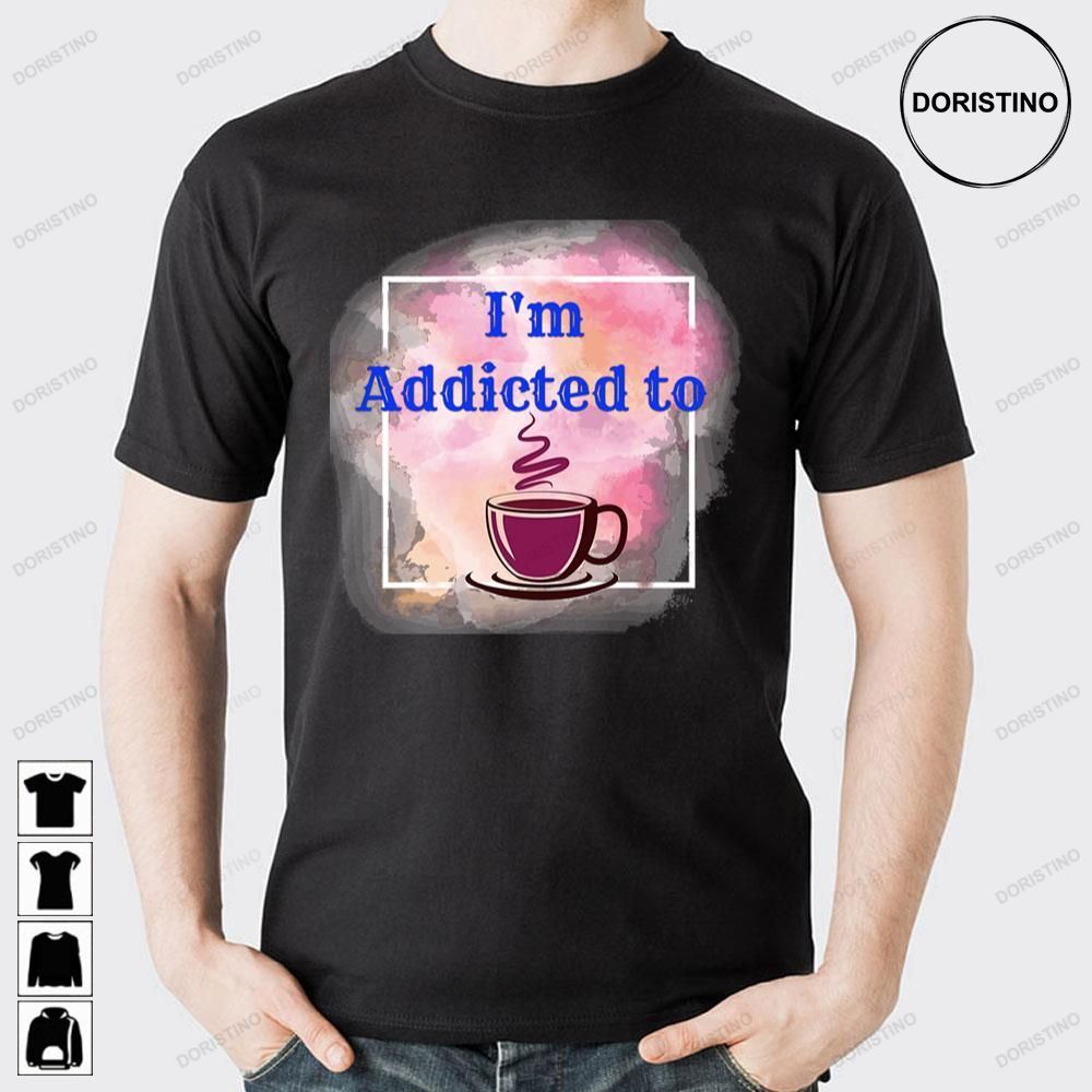 Pink Art Coffee Addictive Doristino Limited Edition T-shirts