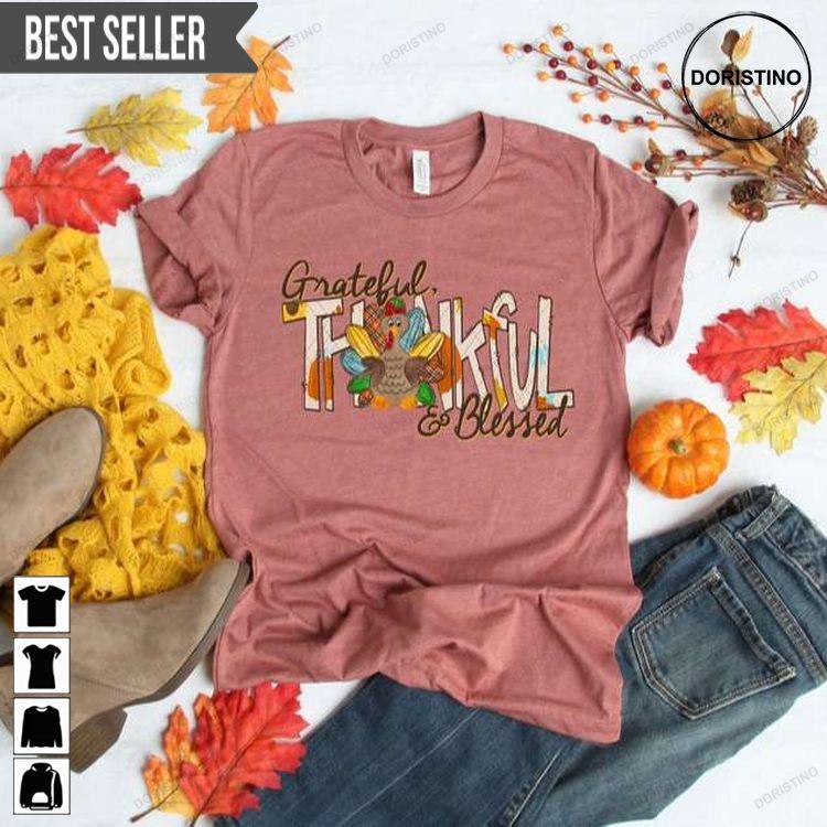 Grateful Thankful Blessed With Turkey Thanksgiving Hoodie Tshirt Sweatshirt