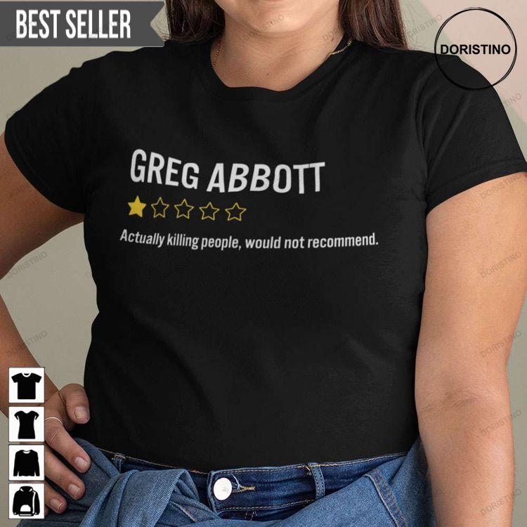 Greg Abbott Actually Killing People Would Not Recommend Unisex Hoodie Tshirt Sweatshirt