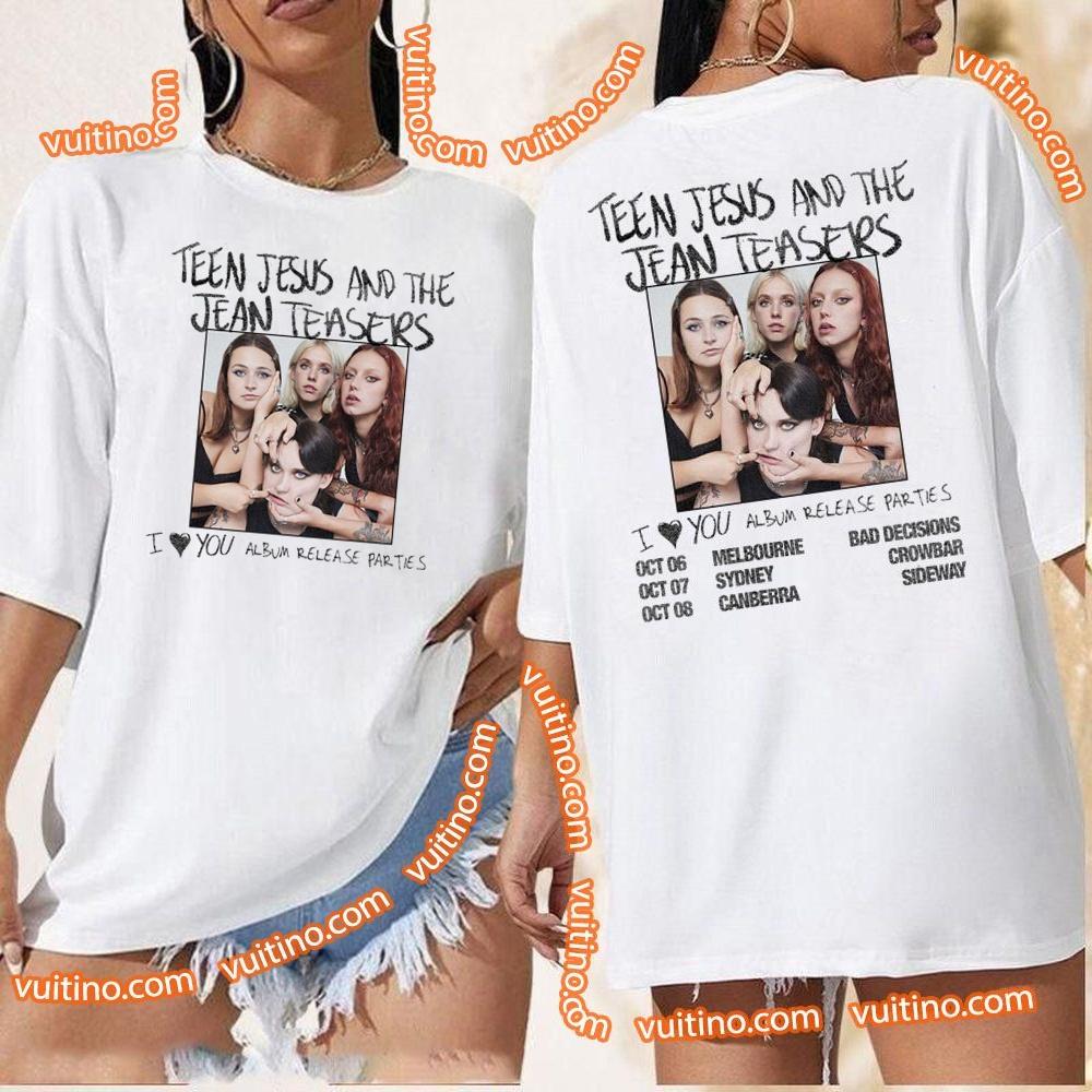 N Jesus And The Jean Teasers I Love You Album Release Parties 2023 Double Sides Shirt