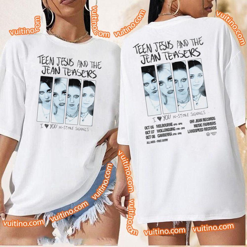 N Jesus And The Jean Teasers I Love You Instore Signings 2023 Double Sides Shirt