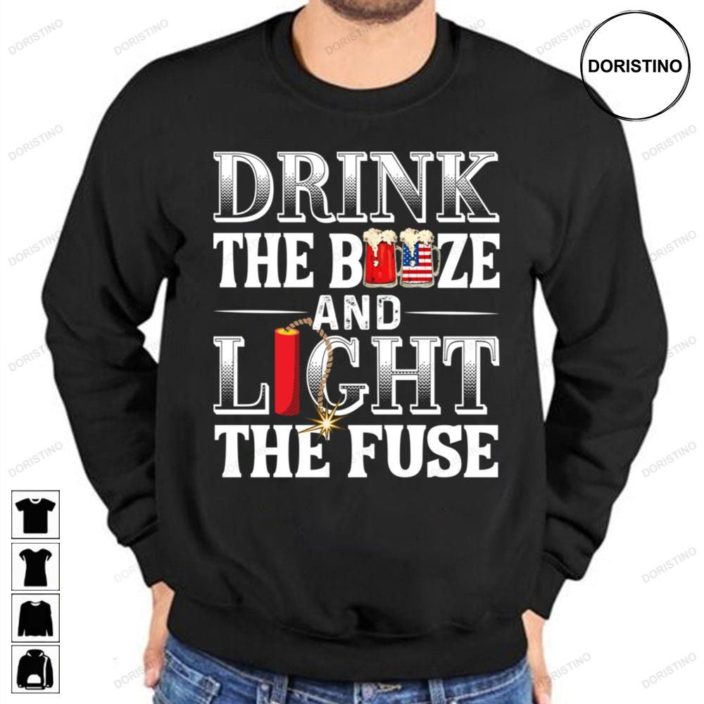 Drink The Booze And Light The Fuse Fourth Of July Limited Edition T-shirts