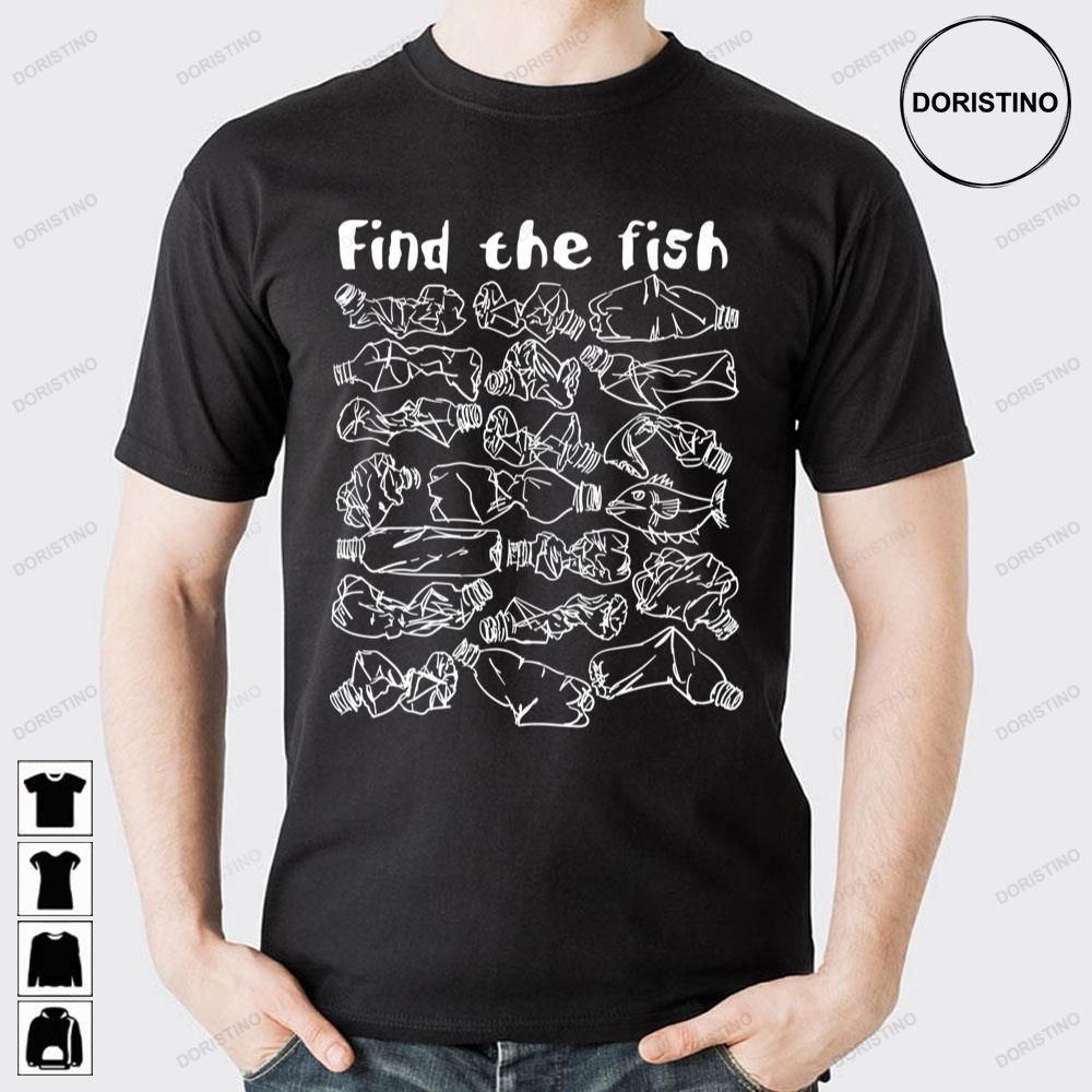Find The Fish And Save The Ocean From Plastic Pollution Awesome Shirts