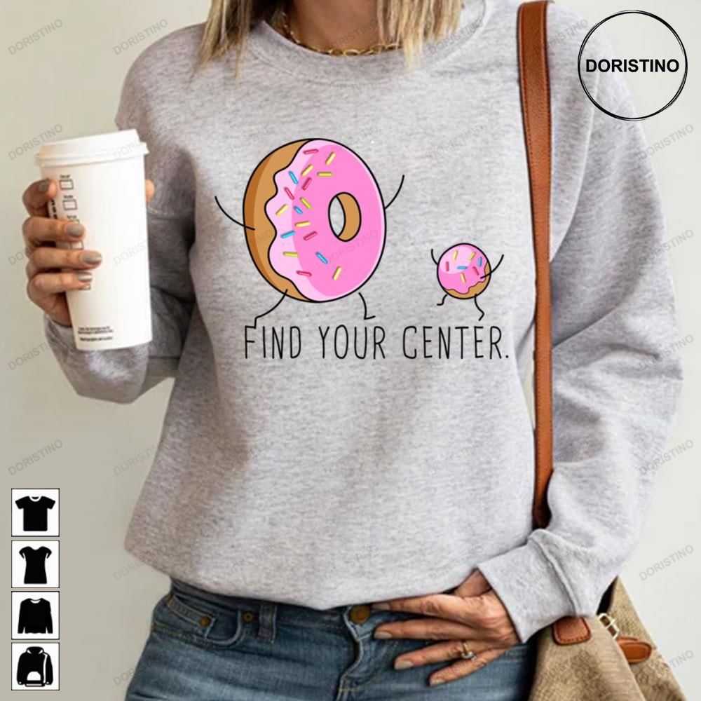 Find Your Donut Center Awesome Shirts