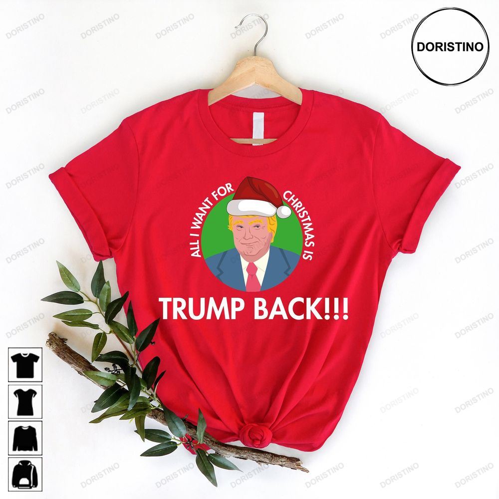 All I Want For Christmas Trump Back Christmas Party Awesome Shirts