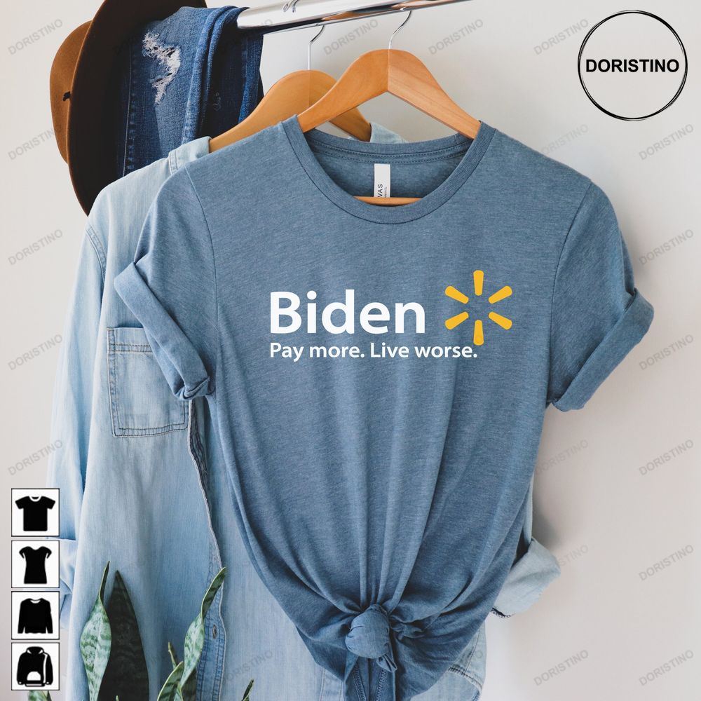 Biden Pay More Live Worse Anti Biden Lets Go Limited Edition T-shirts