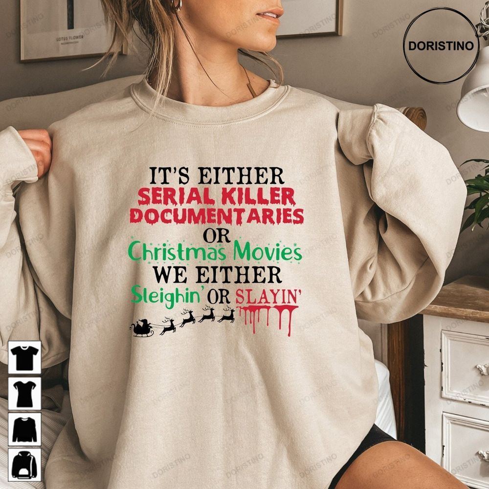 Christmas Its Either Serial Killer Awesome Shirts