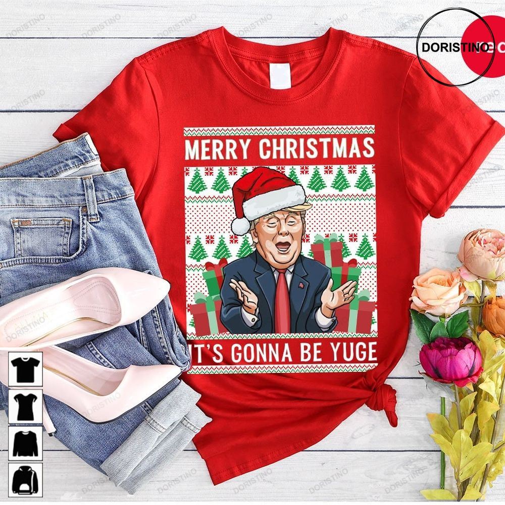 Christmas Trump 2024 Sarcastic Merry Christmas Its Gonna Awesome Shirts